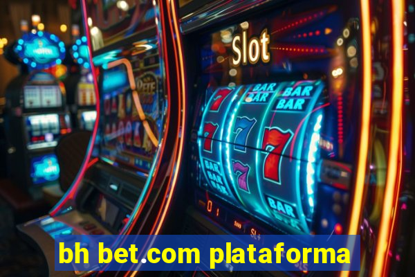 bh bet.com plataforma